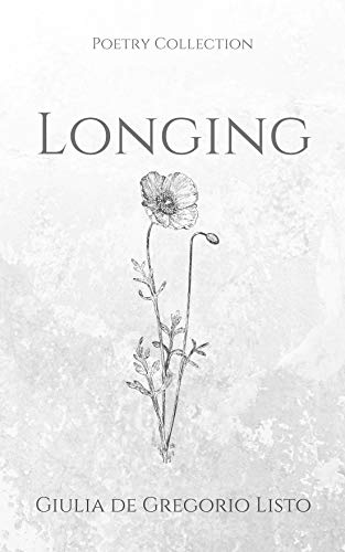 Longing, a poetry collection by Giulia de Gregorio Listo © Giulia de Gregorio Listo